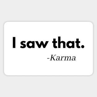I Saw That Karma Magnet